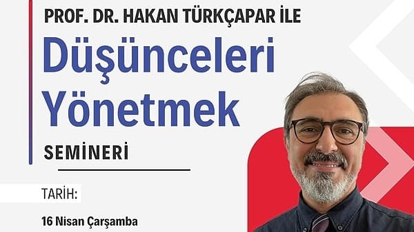 Hakan Türkçapar ile Düşünceleri Yönetmek 2025